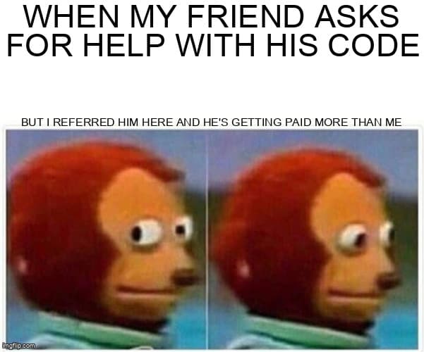 Helping higher paid colleague meme